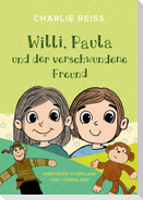 Willi, Paula und der verschwundene Freund