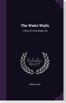 The Water Waifs: A Story Of Canal Barge Life