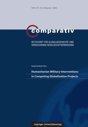 Risti¿, Katarina (Hrsg.). Humanitarian Military Interventions in Competing Globalization Projects. Leipziger Universitätsvlg, 2026.