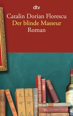 Florescu, Catalin Dorian. Der blinde Masseur. dtv Verlagsgesellschaft, 2024.