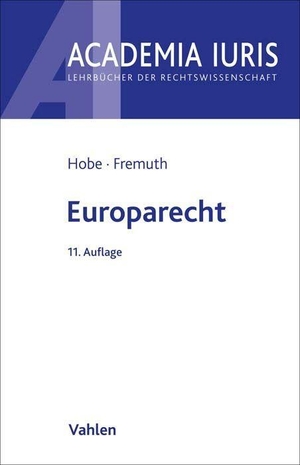 Hobe, Stephan / Michael Lysander Fremuth. Europarecht. Vahlen Franz GmbH, 2023.
