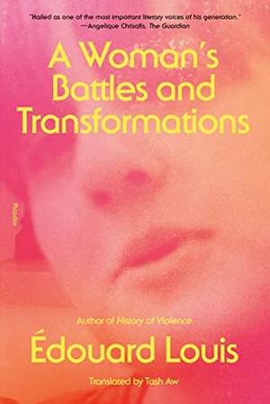 Louis, Édouard. Woman's Battles and Transformations. St. Martins Press, 2023.