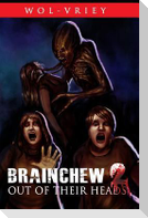 Brainchew 2: Out of Their Heads