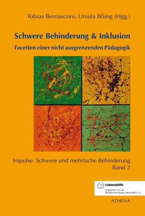 Bernasconi, Tobias / Ursula Böing (Hrsg.). Schwere Behinderung & Inklusion - Facetten einer nicht ausgrenzenden Pädagogik. wbv Media GmbH, 2016.