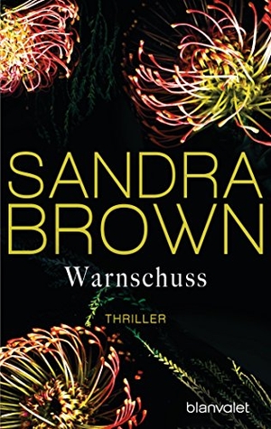 Brown, Sandra. Warnschuss - Thriller. Blanvalet Taschenbuchverl, 2018.