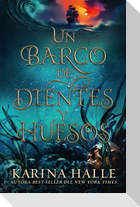 Un Barco de Dientes Y Huesos
