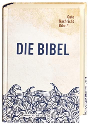 Gute Nachricht Bibel - Limitierte Edition »Wellen«; mit den Spätschriften des Alten Testaments. Deutsche Bibelges., 2019.
