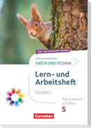 Natur und Technik 5. Schuljahr - Naturwissenschaften: Neubearbeitung - Berlin/Brandenburg 2023 - Lern- und Arbeitsheft Fördern