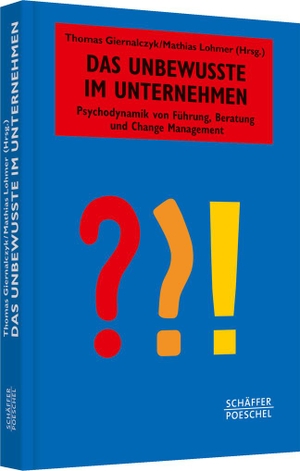 Giernalczyk, Thomas / Mathias Lohmer (Hrsg.). Das Unbewusste im Unternehmen - Psychodynamik von Führung, Beratung und Change Management. Schäffer-Poeschel Verlag, 2012.