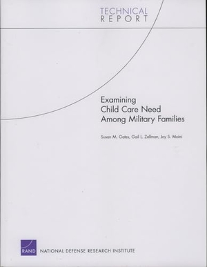 Gates, Susan M / Zellman, Gail L et al. Examining Child Care Need Among Military Families. RAND Corporation, 2006.