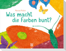 Was macht die Farben bunt?