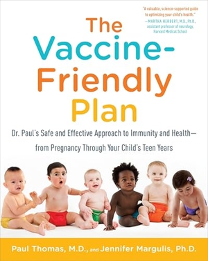 Thomas, Paul / Jennifer Margulis. The Vaccine-Friendly Plan - Dr. Paul's Safe and Effective Approach to Immunity and Health-from Pregnancy Through Your Child's Teen Years. Random House, 2016.