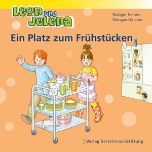 Hansen, Rüdiger / Raingard Knauer. Leon und Jelena - Ein Platz zum Frühstücken. Bertelsmann Stiftung, 2014.