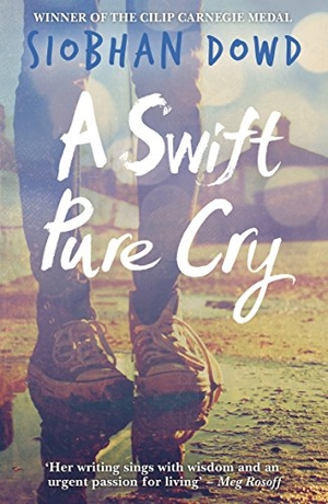 Dowd, Siobhan. A Swift Pure Cry. Vintage Classics, 2015.