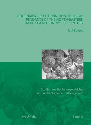 Kurisoo, Tuuli. Adornment, self-definition, religion - Pendants of the north-eastern Baltic Sea region, 9th-13th century. Wachholtz Verlag GmbH, 2021.