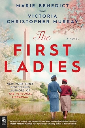 Benedict, Marie / Victoria Christopher Murray. The First Ladies. Random House, 2023.