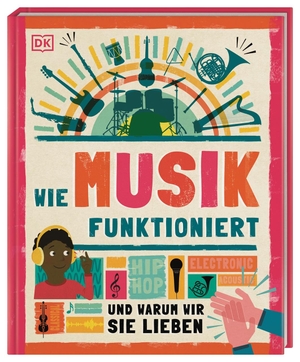 Wie Musik funktioniert - Und warum wir sie lieben. Dorling Kindersley Verlag, 2021.