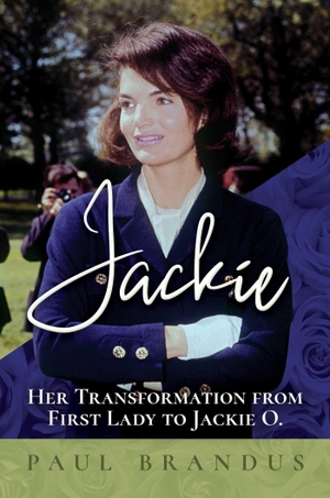 Brandus, Paul. Jackie - Her Transformation from First Lady to Jackie O. Bombardier Books, 2021.