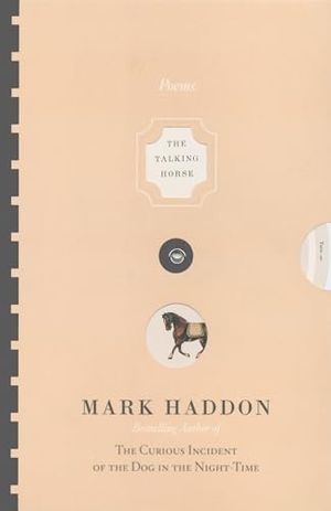 Haddon, Mark. The Talking Horse and the Sad Girl and the Village Under the Sea - Poems. Knopf Doubleday Publishing Group, 2006.