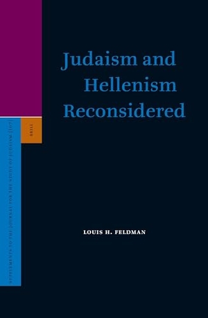 Feldman, Louis H. Judaism and Hellenism Reconsidered. Brill, 2006.
