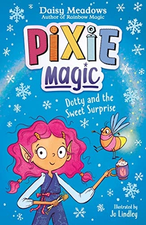 Meadows, Daisy. Pixie Magic: Dotty and the Sweet Surprise - Book 2. Hachette Children's Group, 2023.