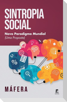 Sintropia Social - Novo Paradigma Mundial (Uma Proposta)
