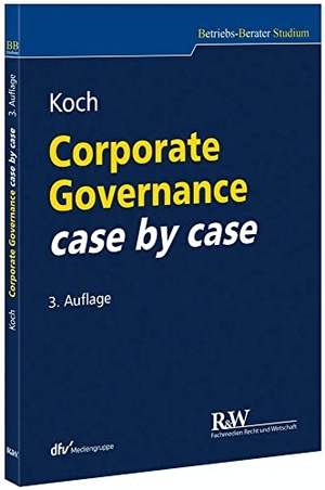 Koch, Christopher. Corporate Governance case by case. Fachm. Recht u.Wirtschaft, 2022.