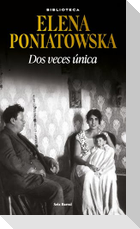 DOS Veces Única (Novela Biográfica) / Twice Unique (a Biographical Novel)