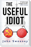 The Useful Idiot