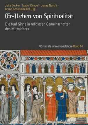 Becker, Julia / Isabel Kimpel et al (Hrsg.). (Er-)Leben von Spiritualität - Die fünf Sinne in religiösen Gemeinschaften des Mittelalters. Schnell & Steiner GmbH, 2024.