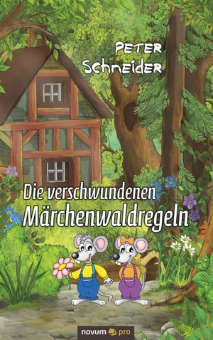 Schneider, Peter. Die verschwundenen Märchenwaldregeln. novum Verlag, 2020.