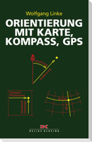 Orientierung mit Karte, Kompass, GPS