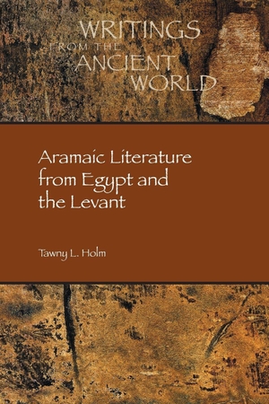 Holm, Tawny L.. Aramaic Literature from Egypt and the Levant. SBL Press, 2026.