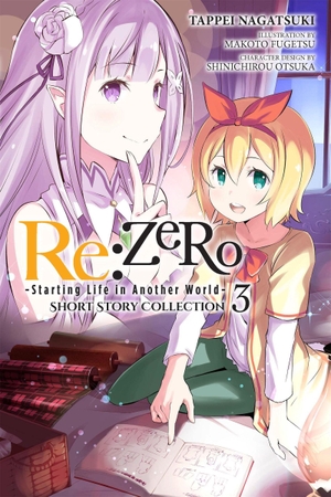 Nagatsuki, Tappei. RE: Zero -Starting Life in Another World- Short Story Collection, Vol. 3 (Light Novel) - Volume 3. Yen Press, 2025.