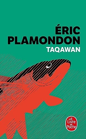 Plamondon, Éric. Taqawan - Roman. Hachette, 2019.