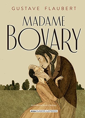 Flaubert, Gustave. Madame Bovary. Editorial Alma, 2022.