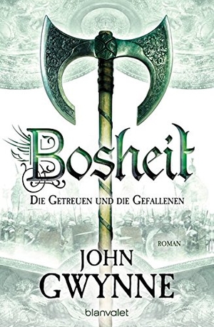Gwynne, John. Bosheit - Die Getreuen und die Gefallenen 2. Blanvalet Taschenbuchverl, 2017.