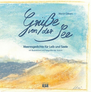 Döbert, Marion. Grüße von der See - Meeresgedichte für Leib und Seele. Söker, Enno Verlag, 2026.