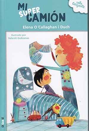 O'Callaghan I Duch, Elena / Valentí Gubianas. Mi supercamión. Ediciones Diquesi, 2019.