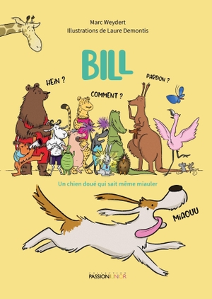 Weydert, Marc. BILL - Un chien doué qui sait même miauler. Editions Schortgen, 2026.