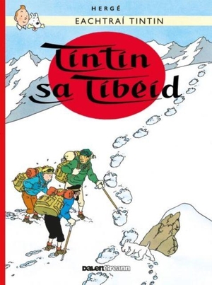 Hergé. Tintin: Tintin Sa Tibéid (Irish). Dalen (Llyfrau) Cyf, 2017.