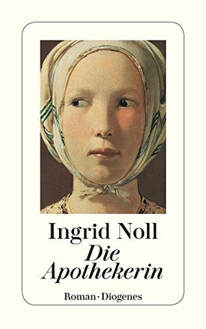 Noll, Ingrid. Die Apothekerin. Diogenes Verlag AG, 1996.