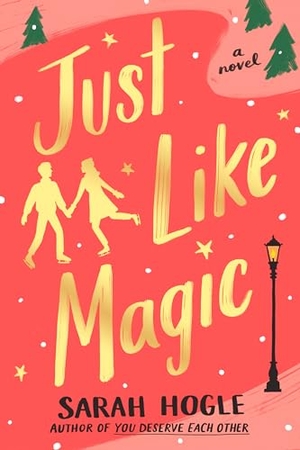 Hogle, Sarah. Just Like Magic. Penguin Publishing Group, 2022.