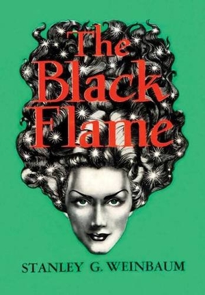 Weinbaum, Stanley G.. The Black Flame. Lulu Press, 2016.