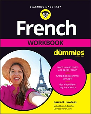 Lawless, Laura K.. French Workbook For Dummies. John Wiley & Sons Inc, 2022.