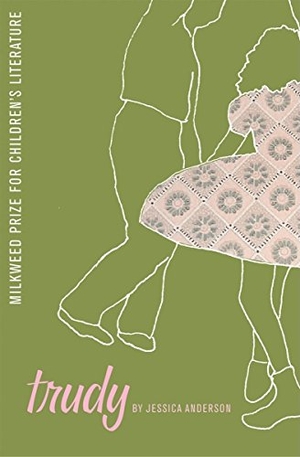 Anderson, Jessica Lee. Trudy. Milkweed Editions, 2005.
