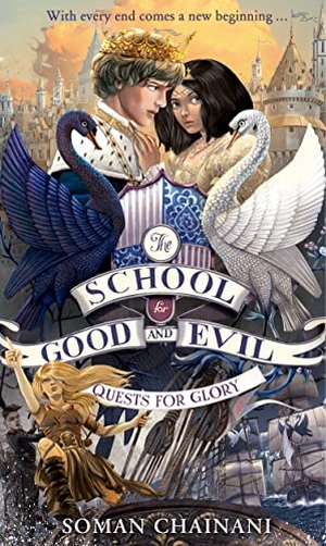 Chainani, Soman. The School for Good and Evil 04. The Quests for Glory. Harper Collins Publ. UK, 2018.