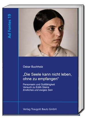 Buchholz, Oskar. "Die Seele kann nicht leben, ohne zu empfangen" - Personsein und Gottfähigkeit, Versuch zu Edith Steins Endliches und ewiges Sein. Bautz, Traugott, 2026.