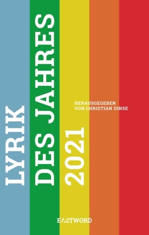 Dinse, Christian (Hrsg.). Lyrik des Jahres 2021. EASTWORD Verlag, 2022.