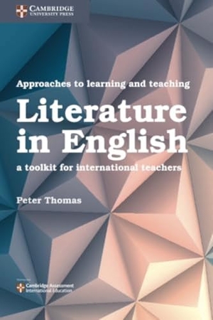 Thomas, Peter. Approaches to Learning and Teaching Literature in English - A Toolkit for International Teachers. Cambridge University Press, 2018.